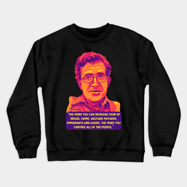 Noam Chomsky Portrait and Quote Crewneck Sweatshirt by Left Of Center